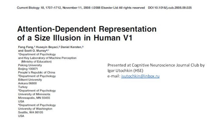 Presented at Cognitive Neuroscience Journal Club byIgor Utochkin (HSE)e-mail: isutochkin@inbox.ru
