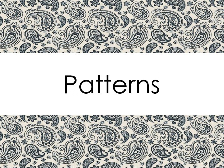 Patterns