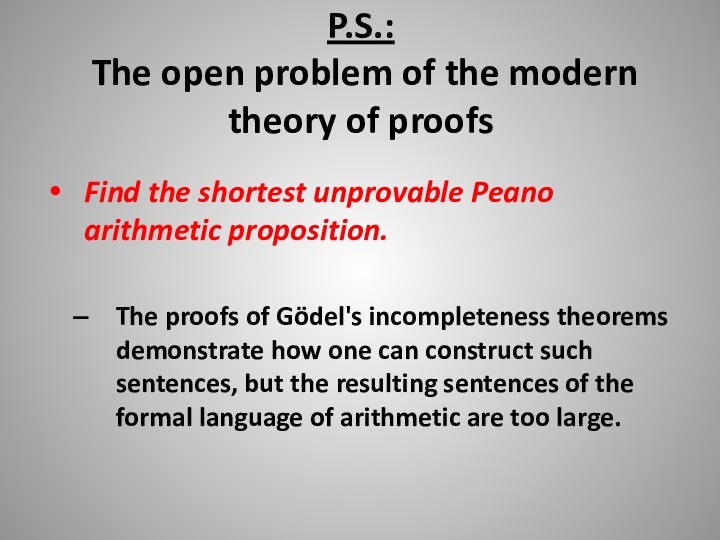 P.S.:  The open problem of the modern theory of proofsFind the