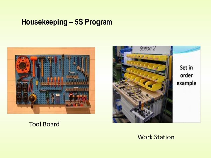 Tool BoardWork StationHousekeeping – 5S Program