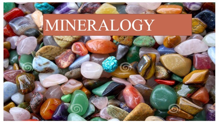 MINERALOGY