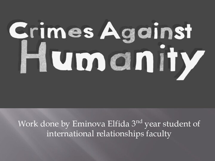 Work done by Eminova Elfida 3nd year student of international relationships faculty