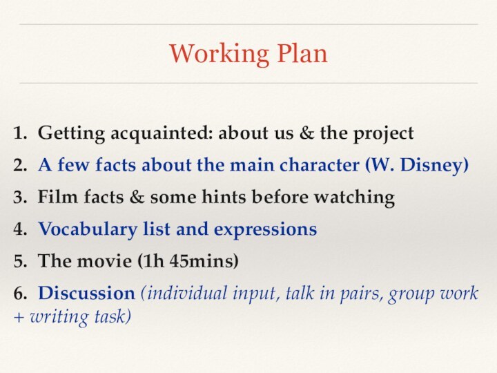 Working Plan1. Getting acquainted: about us & the project2. A few facts