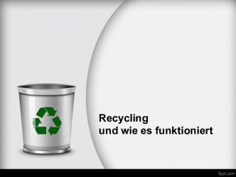 Recycling und wie es funktioniert