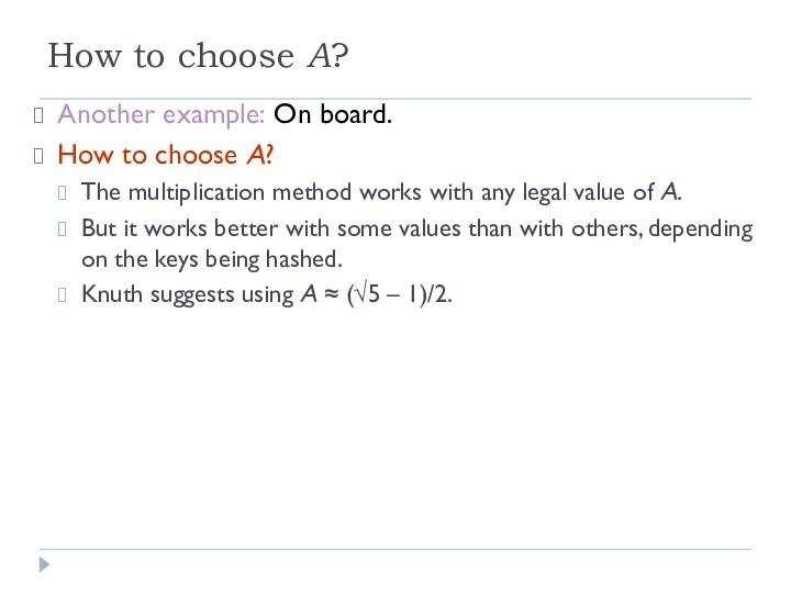 How to choose A?Another example: On board.How to choose A?The multiplication method
