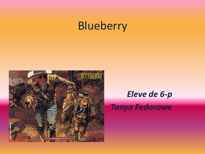 Blueberry Eleve de 6-pTanya Fedorowe