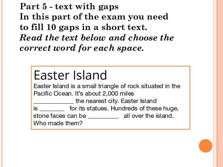 Part 5 - text with gapsIn this part of the exam you