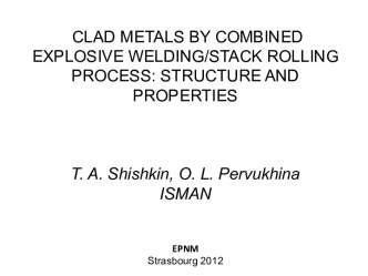 Clad metals by combined explosive welding/stack rolling process. Structure and properties