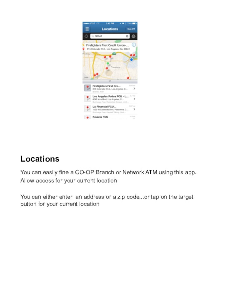 LocationsYou can easily fine a CO-OP Branch or Network ATM using this