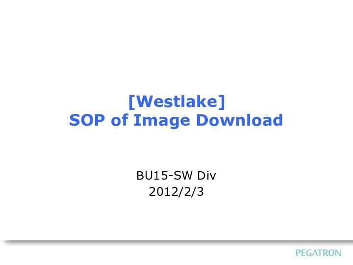 [Westlake] SOP of Image DownloadBU15-SW Div2012/2/3