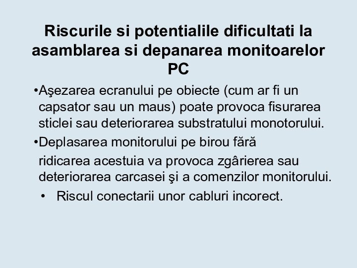 Riscurile si potentialile dificultati la asamblarea si depanarea monitoarelor PCAşezarea ecranului pe