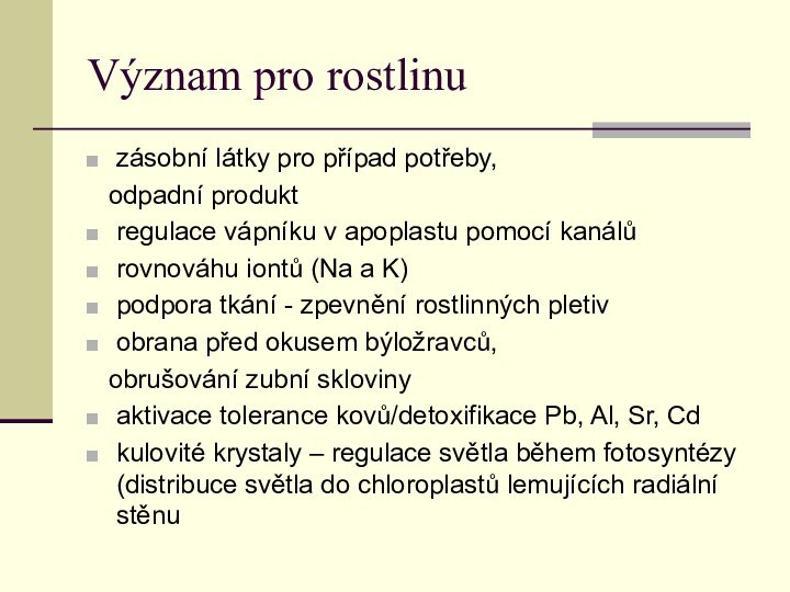 Význam pro rostlinuzásobní látky pro případ potřeby,  odpadní produktregulace vápníku v