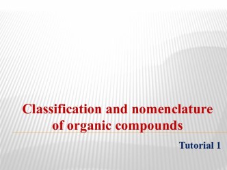 Classification and nomenclature of organic compounds