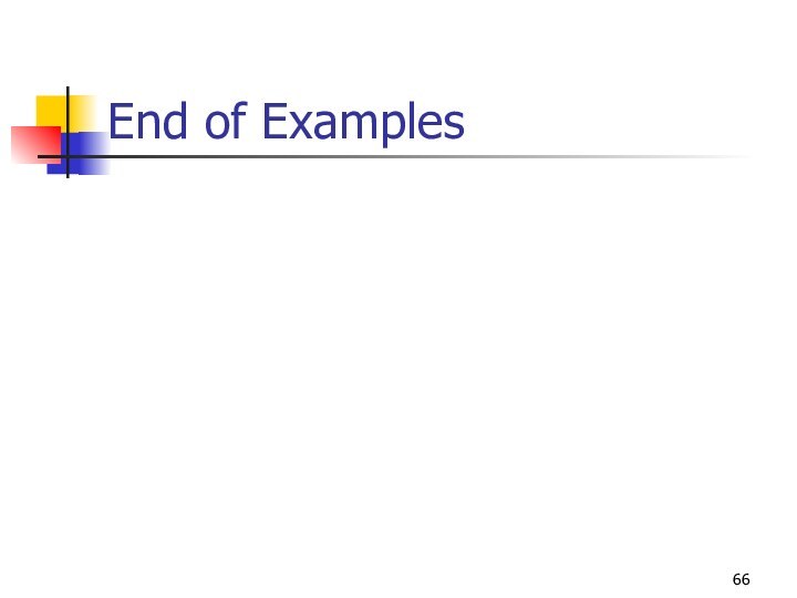 End of Examples