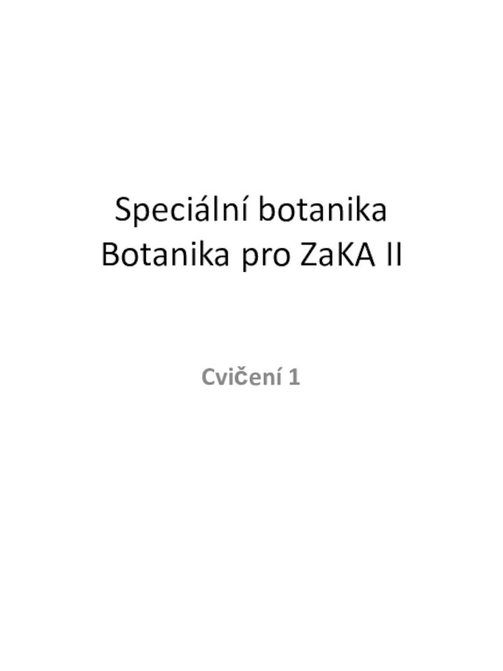 Speciální botanika Botanika pro ZaKA IICvičení 1