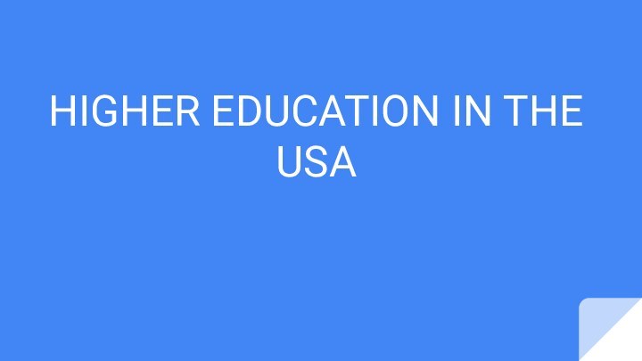 HIGHER EDUCATION IN THE USA