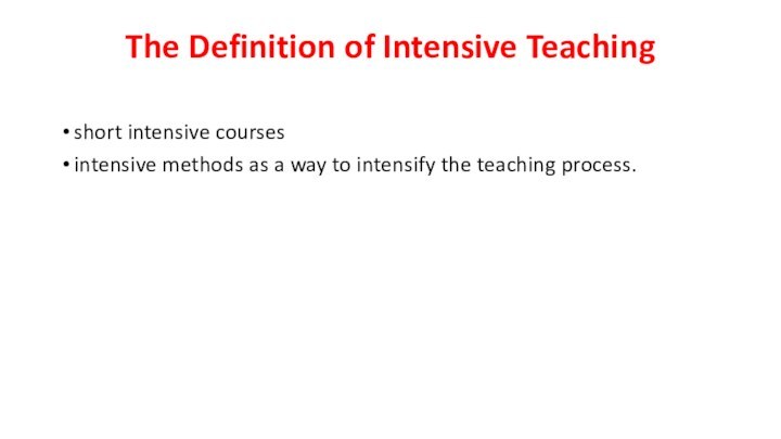 The Definition of Intensive Teaching short intensive courses intensive methods as a