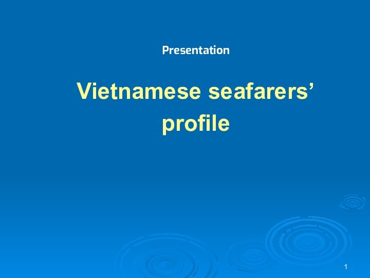 PresentationVietnamese seafarers’profile