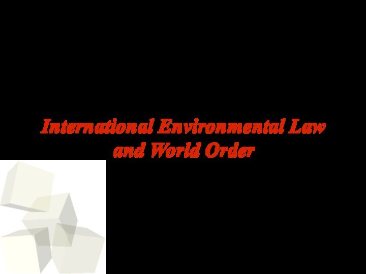 International Environmental Lawand World Order