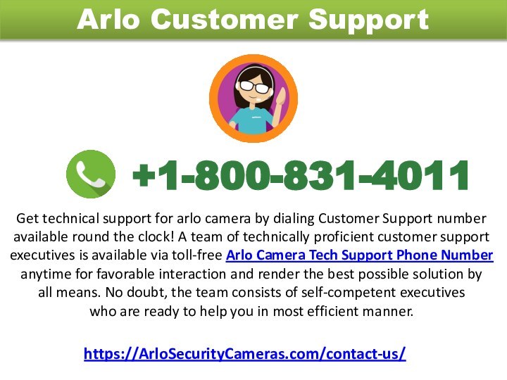 Arlo Customer Support +1-800-831-4011Get technical support for arlo camera by dialing Customer