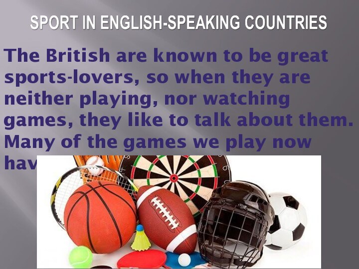 The British are known to be great sports-lovers, so when they are