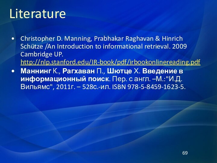 LiteratureChristopher D. Manning, Prabhakar Raghavan & Hinrich Schütze /An Introduction to informational