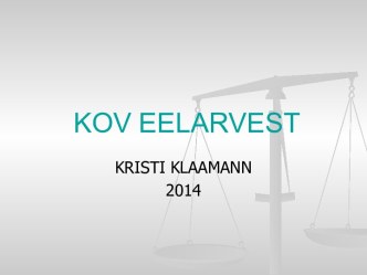 Kristi Klaamann. Kov eelarvest