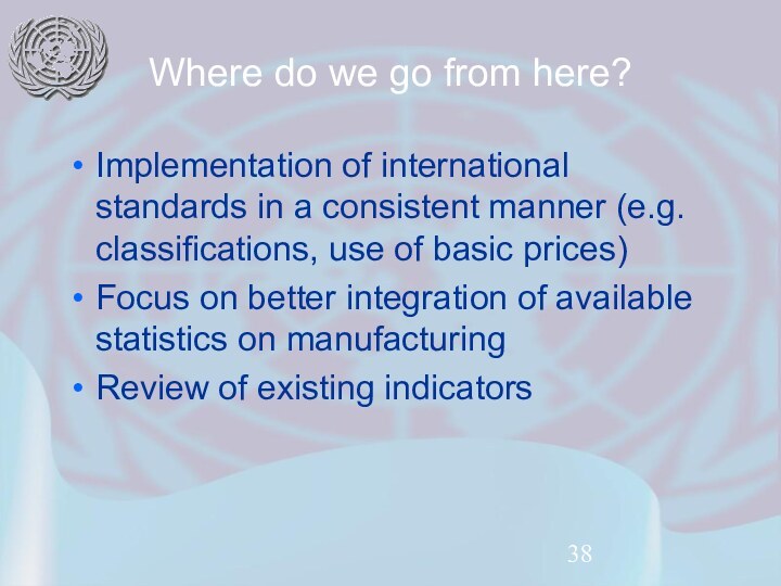 Where do we go from here?Implementation of international standards in a consistent