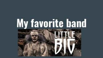 My favorite band. Little Big