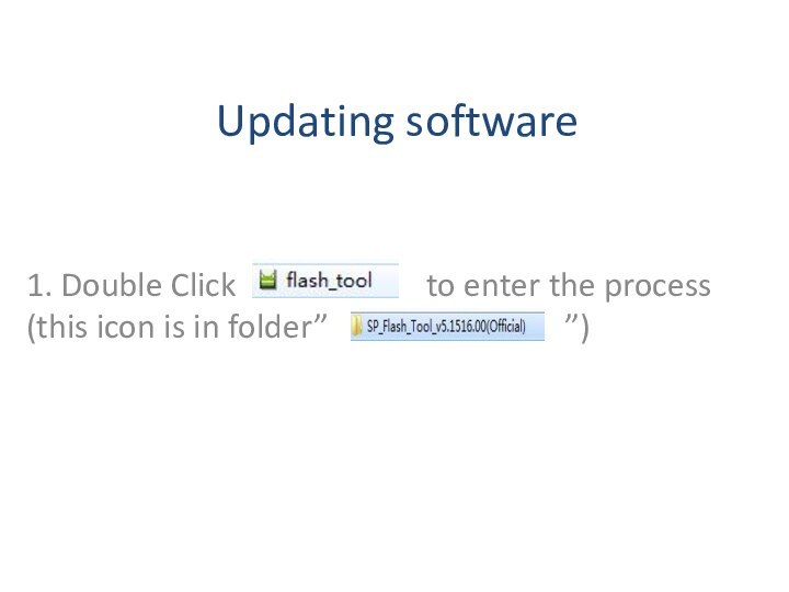 Updating software1. Double Click