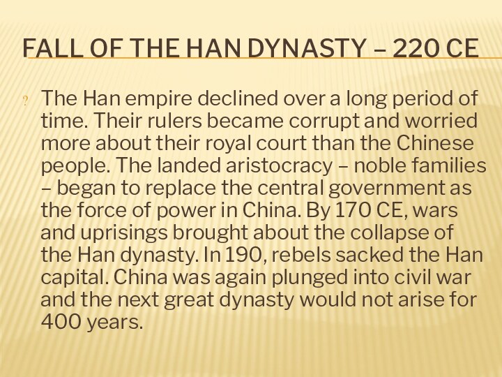 FALL OF THE HAN DYNASTY – 220 CEThe Han empire declined over