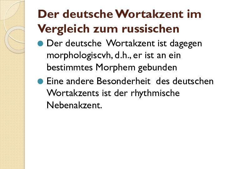 Der deutsche Wortakzent im Vergleich zum russischenDer deutsche Wortakzent ist dagegen morphologiscvh,
