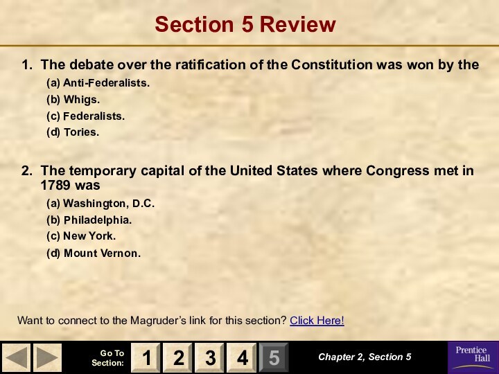 Section 5 Review1. The debate over the ratification of the Constitution was