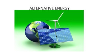 Alternative energy