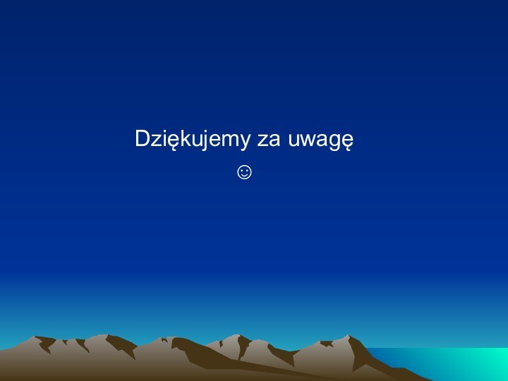 Dziękujemy za uwagę☺