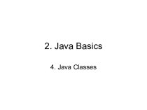2. Java Basics. 4. Java Classes