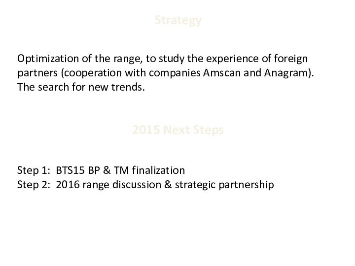 Step 1: BTS15 BP & TM finalizationStep 2: 2016 range discussion &