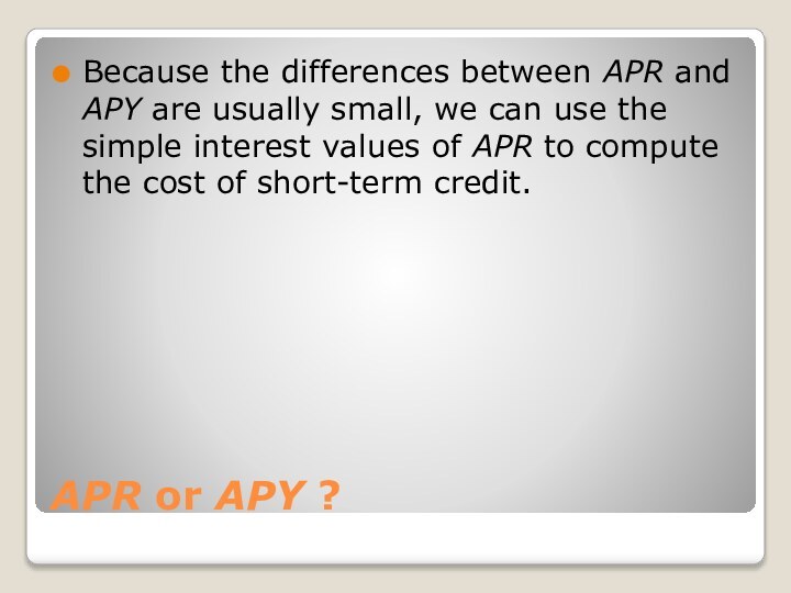 APR or APY ?Because the differences between APR and APY are usually