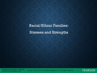 Racial/Ethnic Families: Stresses and Strengths. Marriages and Families: Changes, Choices and Constraints, 8e