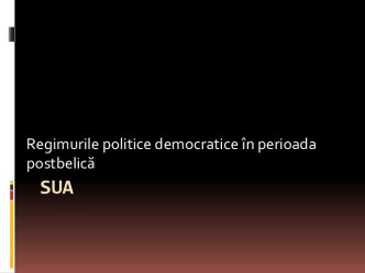 SUA. Regimurile politice democratice în perioada postbelică