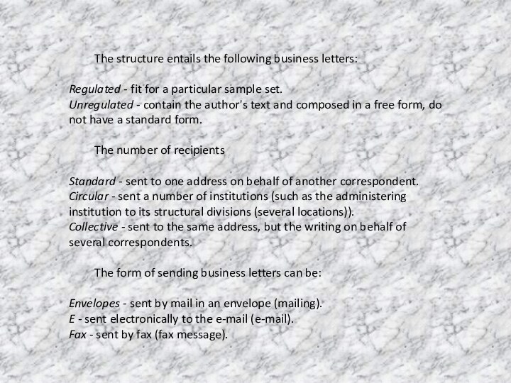 The structure entails the following business letters:Regulated - fit for a particular