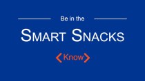 Be in the smart snacks