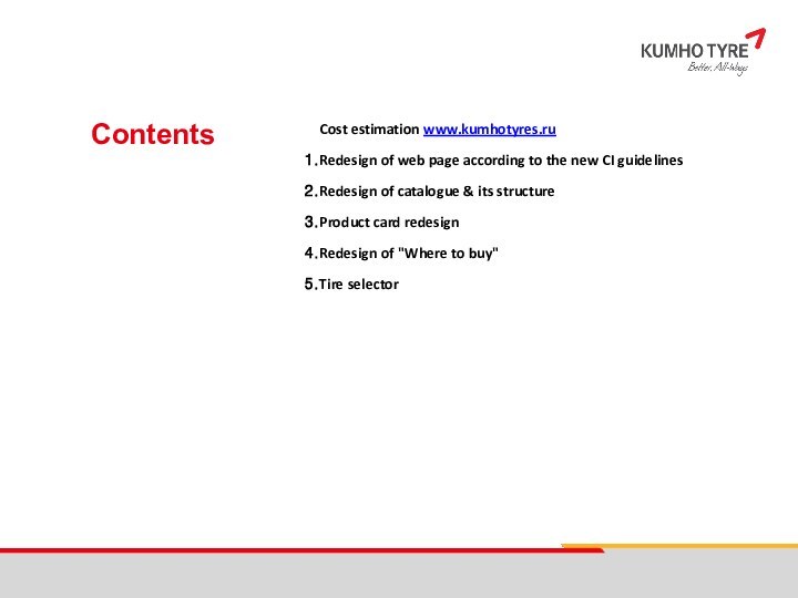 Cost estimation www.kumhotyres.ruRedesign of web page according to the new CI guidelinesRedesign