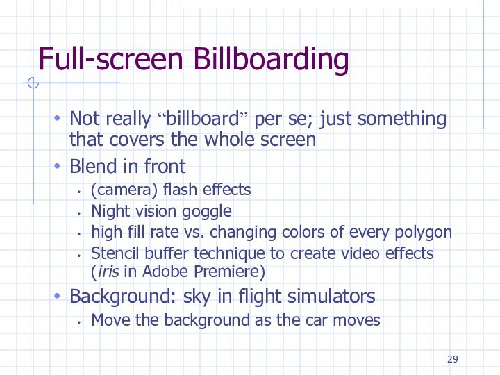 Full-screen BillboardingNot really “billboard” per se; just something that covers the whole
