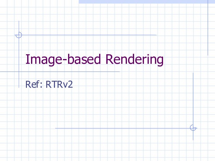 Image-based RenderingRef: RTRv2