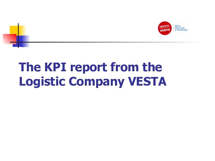 A al Company VESTAThe KPI report from the Logistical Company VESTAThe KPI