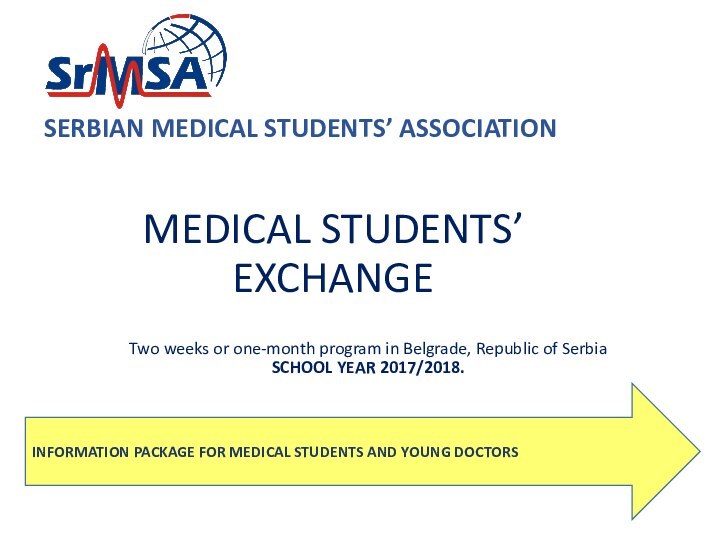 MEDICAL STUDENTS’ EXCHANGETwo weeks or one-month program in Belgrade, Republic of Serbia