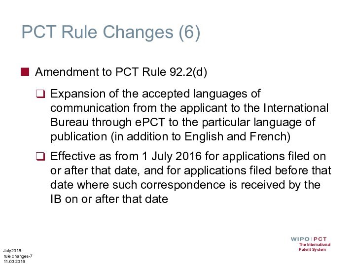 PCT Rule Changes (6)Amendment to PCT Rule 92.2(d)Expansion of the accepted languages