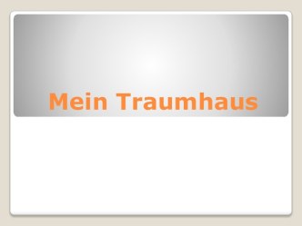 Mein Traumhaus