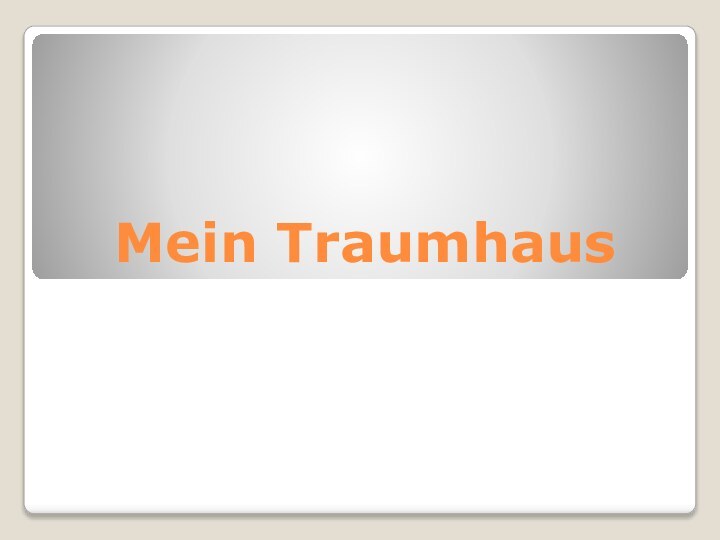 Mein Traumhaus